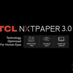 فناوری TCL NXTPAPER 3.0 برای کاهش خستگی چشم معرفی شد