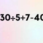 فقط باهوش‌ها می‌توانند جواب معادله ریاضی ?=۸÷۴۰-۷+۵÷۳۰-۸۱ را خیلی زود به دست بیاورند