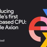 تراشه جدید گوگل با نام Axion برای دیتاسنترها معرفی شد